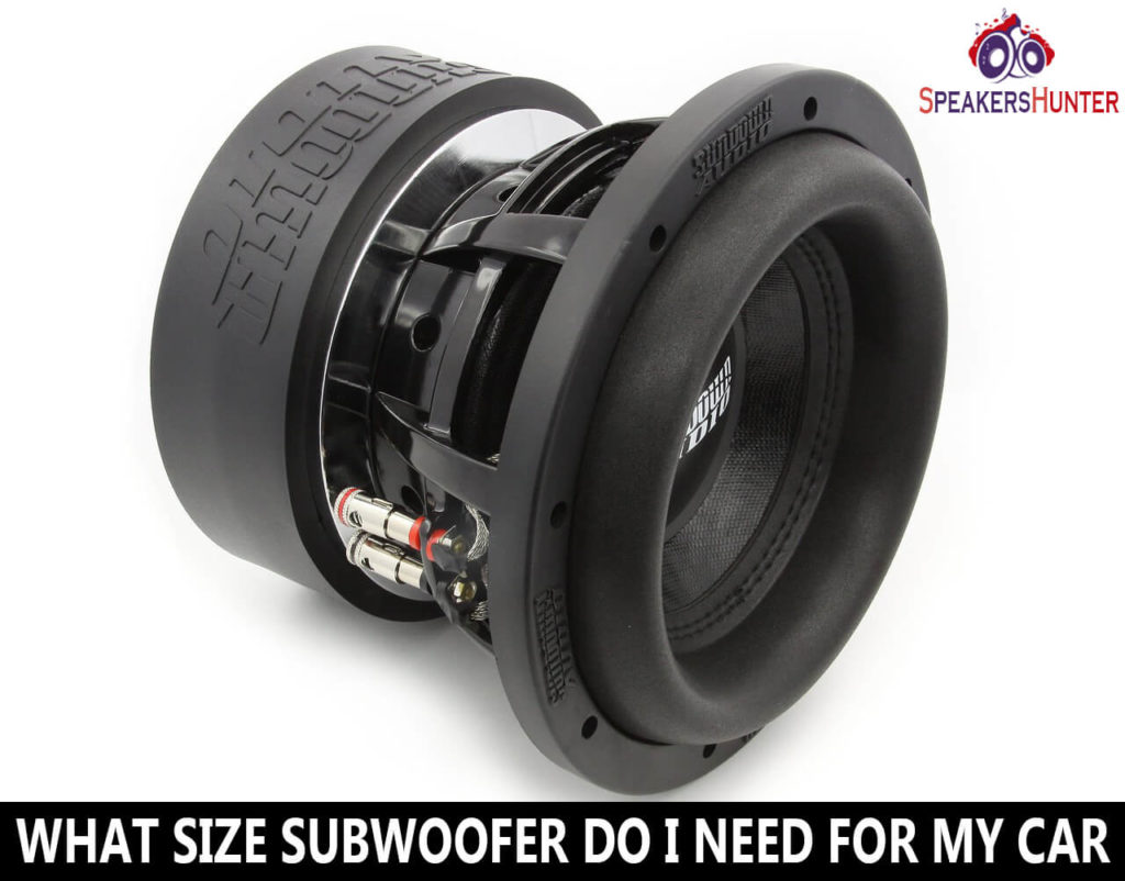 What Size Subwoofer Do I Need For My Car
