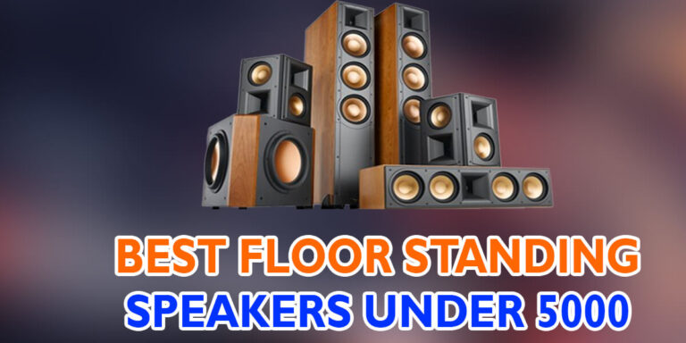 Best Floor Standing Speakers Under 5000