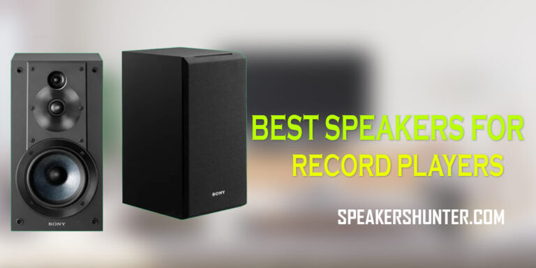 Best Speakers for Record Player