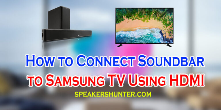 How to Connect Soundbar to Samsung TV Using HDMI