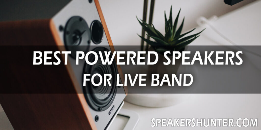 Best Powered Speakers for Live Band