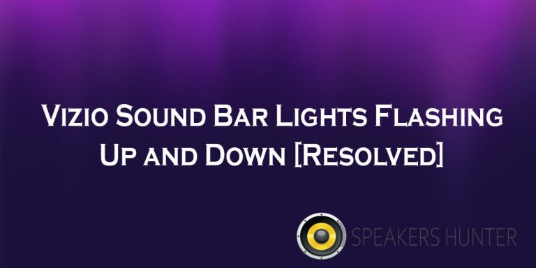 Vizio Sound Bar Lights Flashing Up and Down